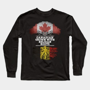 Canadian Grown With Belgian Roots - Gift for Belgian With Roots From Belgium Long Sleeve T-Shirt